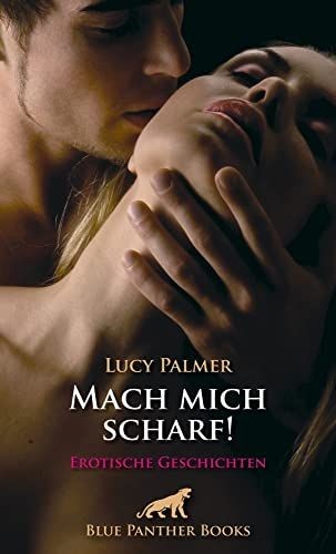 Mach mich scharf - !, erotische