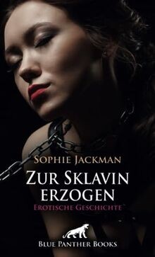 Zur sklavin erzogen - sklavin,