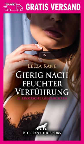 Gierig nach feuchter