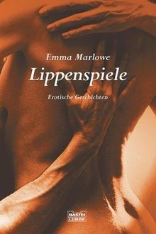 Lippenspiele erotische - lippenspiele.,