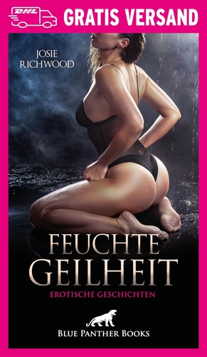 Feuchte geilheit erotische - geilheit, |