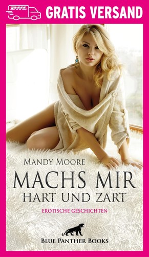 Machs mir hart und - , zart