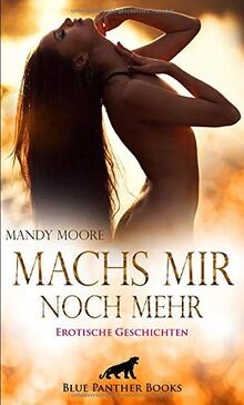 Machs mir noch mehr - , |