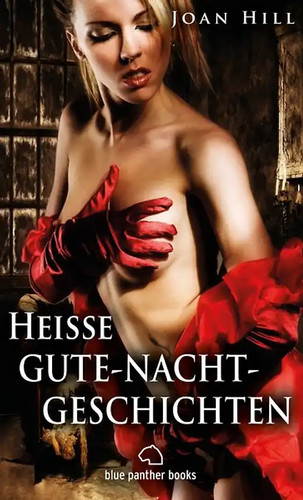 Heiße gute nacht - heiße, gute-nacht-geschichten