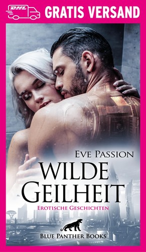 Wilde geilheit erotische - wilde,
