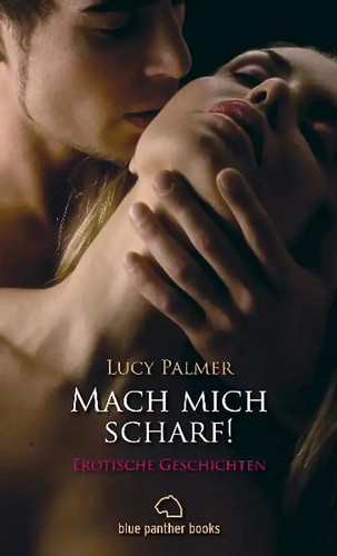 Mach mich scharf erotische - mich,